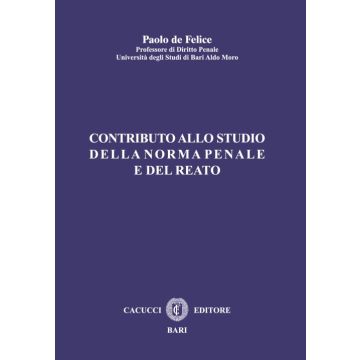 Contributo allo studio della norma penale e del reato