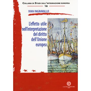L'effetto utile nell'interpretazione del diritto dell'Unione europea