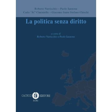La politica senza diritto