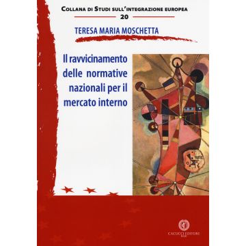 Il ravvicinamento delle normative nazionali per il mercato interno