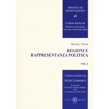 Regioni e rappresentanza politica. Vol. 1