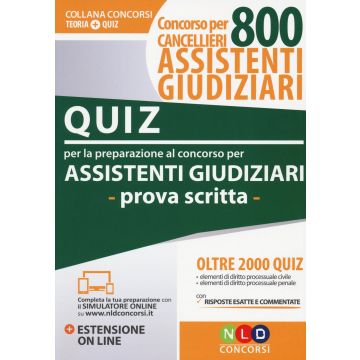 Concorso cancellieri. 800 assistenti giudiziari. Quiz per la preparazione del concorso per assistenti giudiziari. Prova scritta. Con Contenuto digitale per download e accesso on line