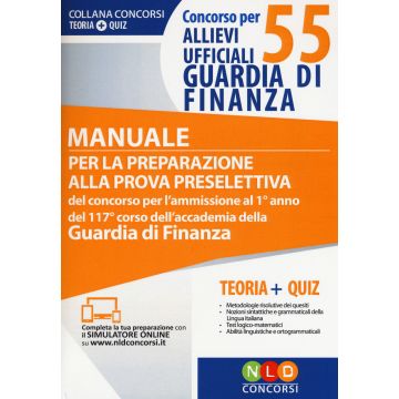 Concorso per 55 allievi ufficiali Guardia di Finanza. Manuale per la preparazione alla prova selettiva del concorso... Con aggiornamento online