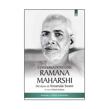 Conversazioni con Ramana Maharshi. Dal diario di Annamalai Swami