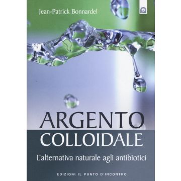 Argento colloidale. L'alternativa naturale agli antibiotici