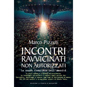Incontri ravvicinati non autorizzati. La nuova frontiera dell'umanità