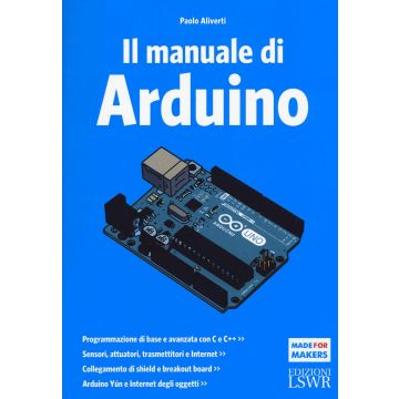 Il manuale di Arduino. Guida completa