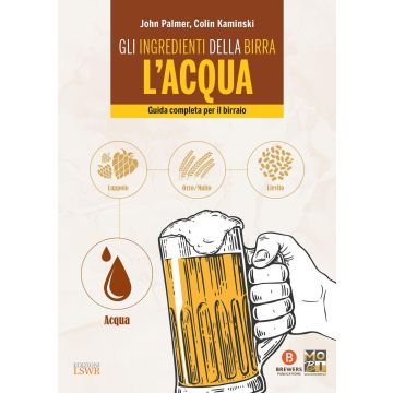 Gli ingredienti della birra: l'acqua. Guida completa per il birraio