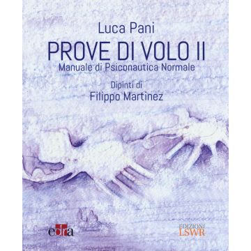 Prove di volo. Manuale di psiconautica normale. Vol. 2