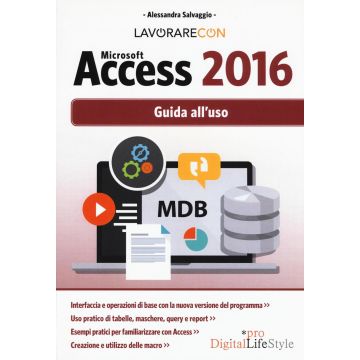Lavorare con Microsoft Access 2016. Guida all'uso