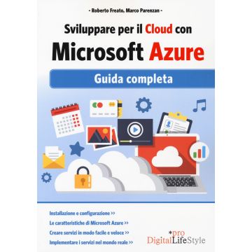 Sviluppare per il cloud con Microsoft Azure. Guida completa