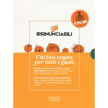 Gli irrinunciabili. Cucina vegan per tutti i gusti: La veganista. Felici e in salute con i super alimenti-La veganista ricette al forno. Dolce e salato senza prodotti di origine animale