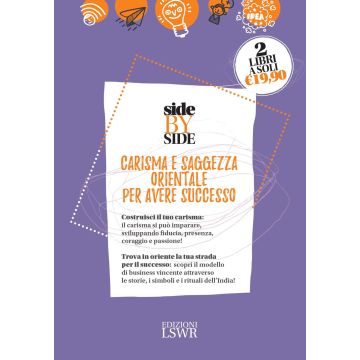  Side by side. Carisma e saggezza orientale per avere successo: Carisma. I segreti per lasciare il segno-Business sutra. Il pensiero indiano entra in azienda