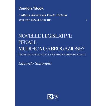 Novelle legislative penali: modifica o abrogazione? Problemi applicativi e prassi giurisprudenziale