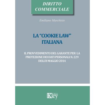 La «cookie law» italiana. Il provvedimento del garante per la protezione dei dati personali n. 229 dell'8 maggio 2014