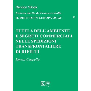 Tutela dell'ambiente e segreti commerciali nelle spedizioni transfrontaliere di rifiuti