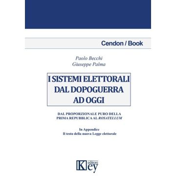 I sistemi elettorali dal dopoguerra a oggi. Dal proporzionale puro della prima repubblica al Rosatellum