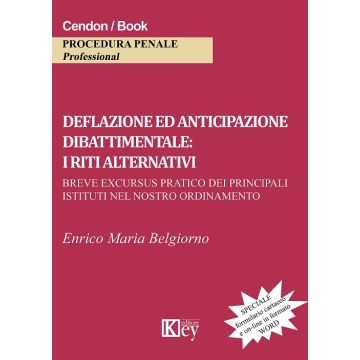 Deflazione ed anticipazione dibattimentale. I riti alternativi
