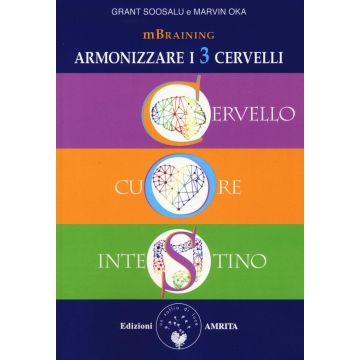 Mbraining. Armonizzare i 3 cervelli. Cervello, cuore, intestino