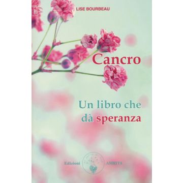 Cancro. Un libro che dà speranza