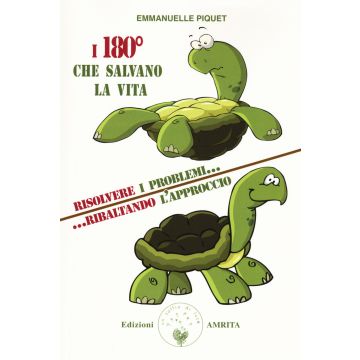 I 180 gradi che salvano la vita. Risolvere i problemi... ribaltando l'approccio
