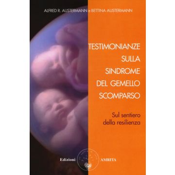 Testimonianze sulla sindrome del gemello scomparso. Sul sentiero della resilienza