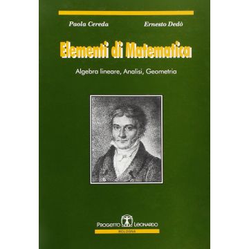 Elementi di matematica. Algebra lineare, analisi, geometria