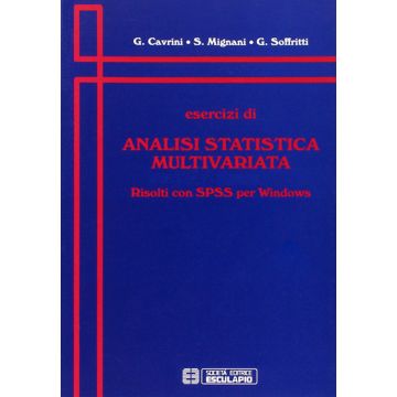 Esercizi di analisi statistica multivariata. Risolti con SPSS per Windows