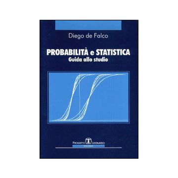 Probabilità e statistica. Guida allo studio