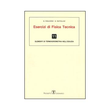 Esercizi di fisica tecnica. Elementi di termoigrometria nell'edilizia