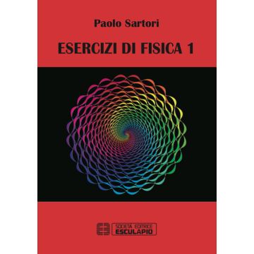 Esercizi di fisica. 2/ed. Vol. 1