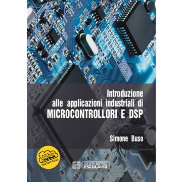 Introduzione alle applicazioni industriali di microcontrollori e DSP 2/ed.
