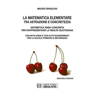 La matematica elementare tra astrazione e concretezza 2/ed.