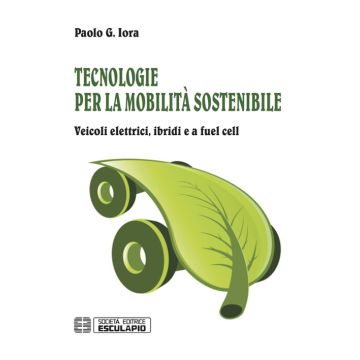 Tecnologie per la mobilità sostenibile. Veicoli elettrici, ibridi e a fuel cell