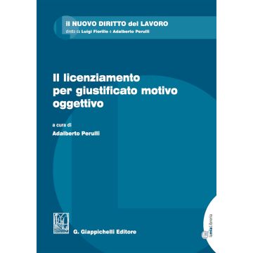 Il licenziamento per giustificato motivo oggettivo. Con Contenuto digitale per download e accesso on line