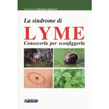 La sindrome di Lyme. Conoscerla per sconfiggerla
