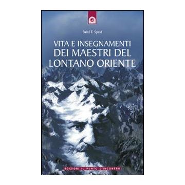 Vita e insegnamenti dei maestri del lontano Oriente