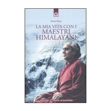 La mia vita con i maestri himalayani