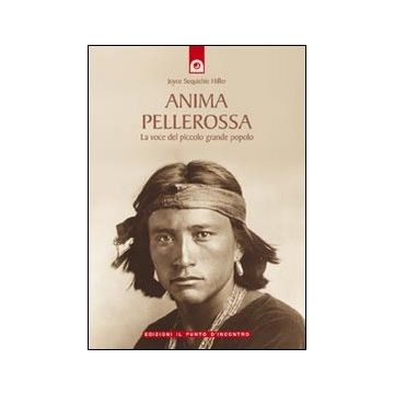 Anima pellerossa. La voce del piccolo grande popolo