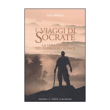 I viaggi di Socrate. La vera storia del guerriero di pace