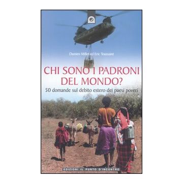 Chi sono i padroni del mondo? 50 domande sul debito estero dei Paesi poveri