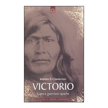 Victorio. Guerriero e capo apache