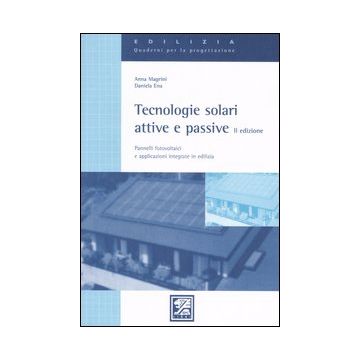 Tecnologie solari attive e passive. Pannelli fotovoltaici e applicazioni integrate in edilizia