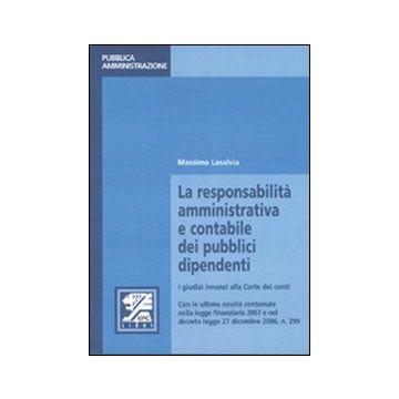 La responsabilità amministrativa e contabile dei pubblici dipendenti. I giudizi innanzi alla Corte dei conti