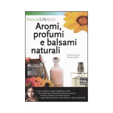 Aromi, profumi e balsami naturali