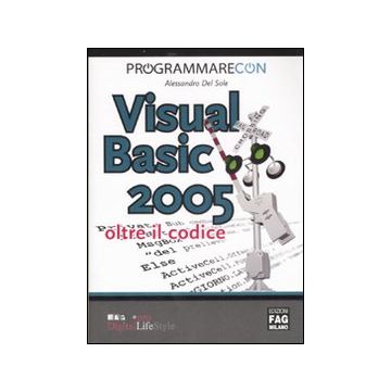 Programmare con Visual Basic 2005. Oltre il codice