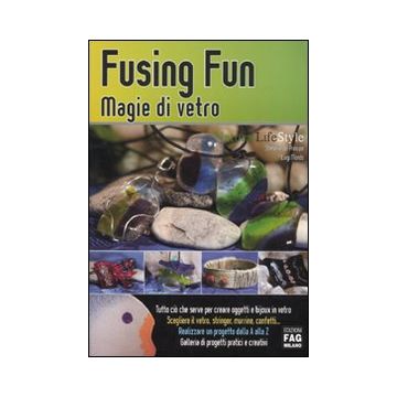 Fusing fun. Magie di vetro