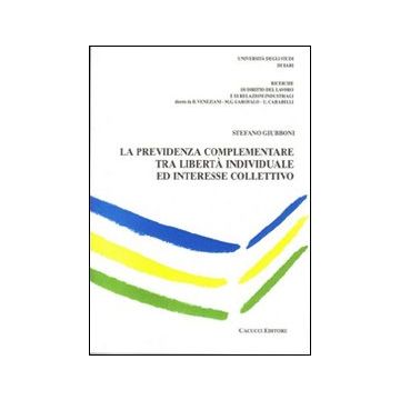 La previdenza complementare tra libertà individuale ed interesse collettivo