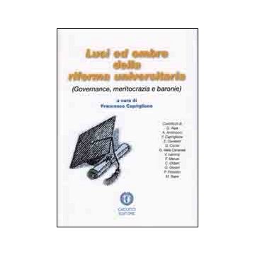 Luci ed ombre della riforma universitaria. Governance, meritocrazie e baronie