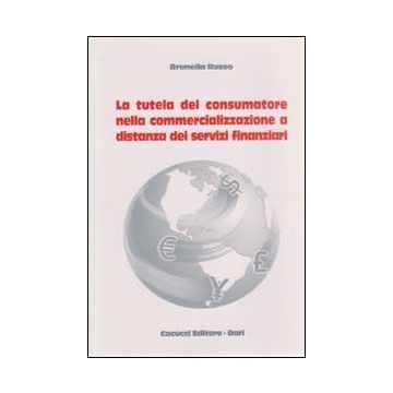 La tutela del consumatore nella commercializzazione a distanza dei servizi finanziari